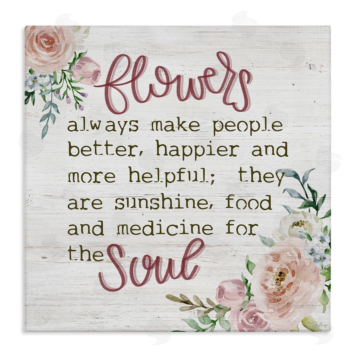 Flowers For The Soul Inspirational Canvas Wall Art, Home Decor by Gigi Louise