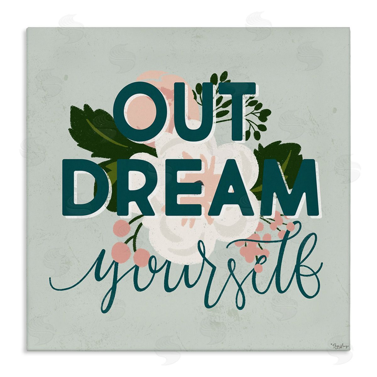 Out Dream Yourself Inspirational Canvas Wall Art, Home Decor by Gigi Louise