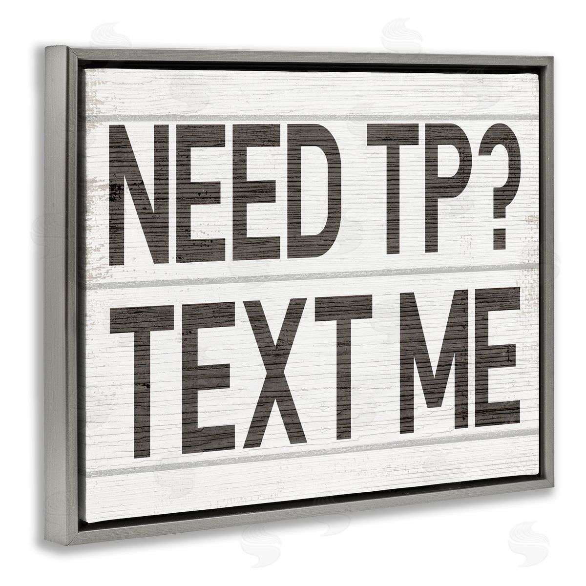 Stupell Studio Need TP Text Me Rustic Vintage Bathroom Sign Gray Floater Frame Canvas Art