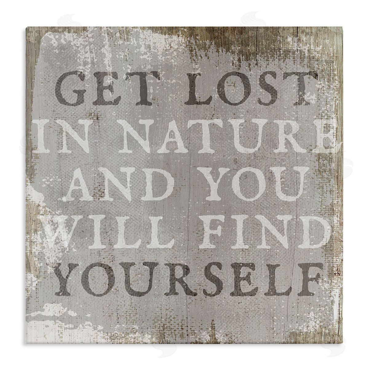 Stupell Studio Get Lost In Nature Phrase Grey Rustic Distress Canvas Wall Art