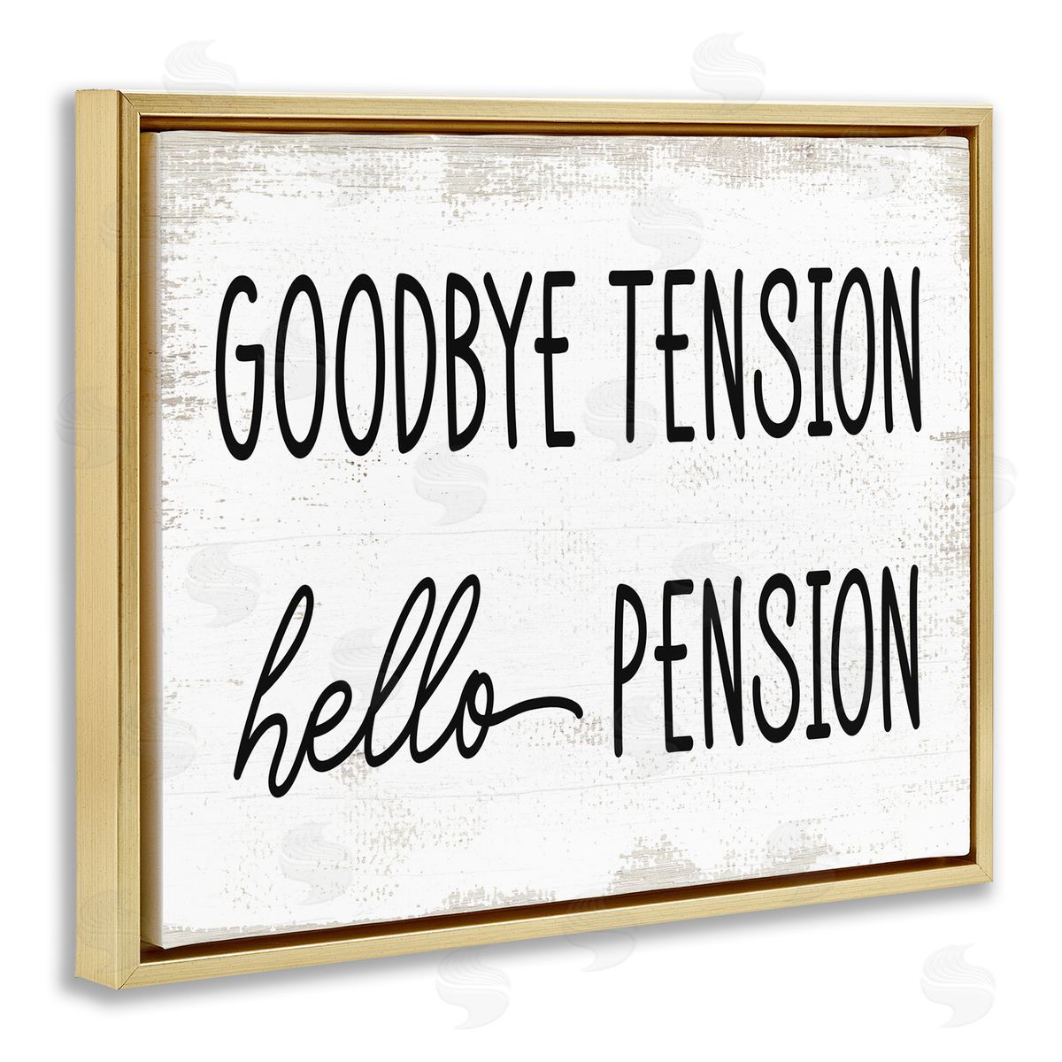 Stupell Studio Goodbye Tension Hello Pension Phrase Work Retirement Gold Floater Frame Canvas Art