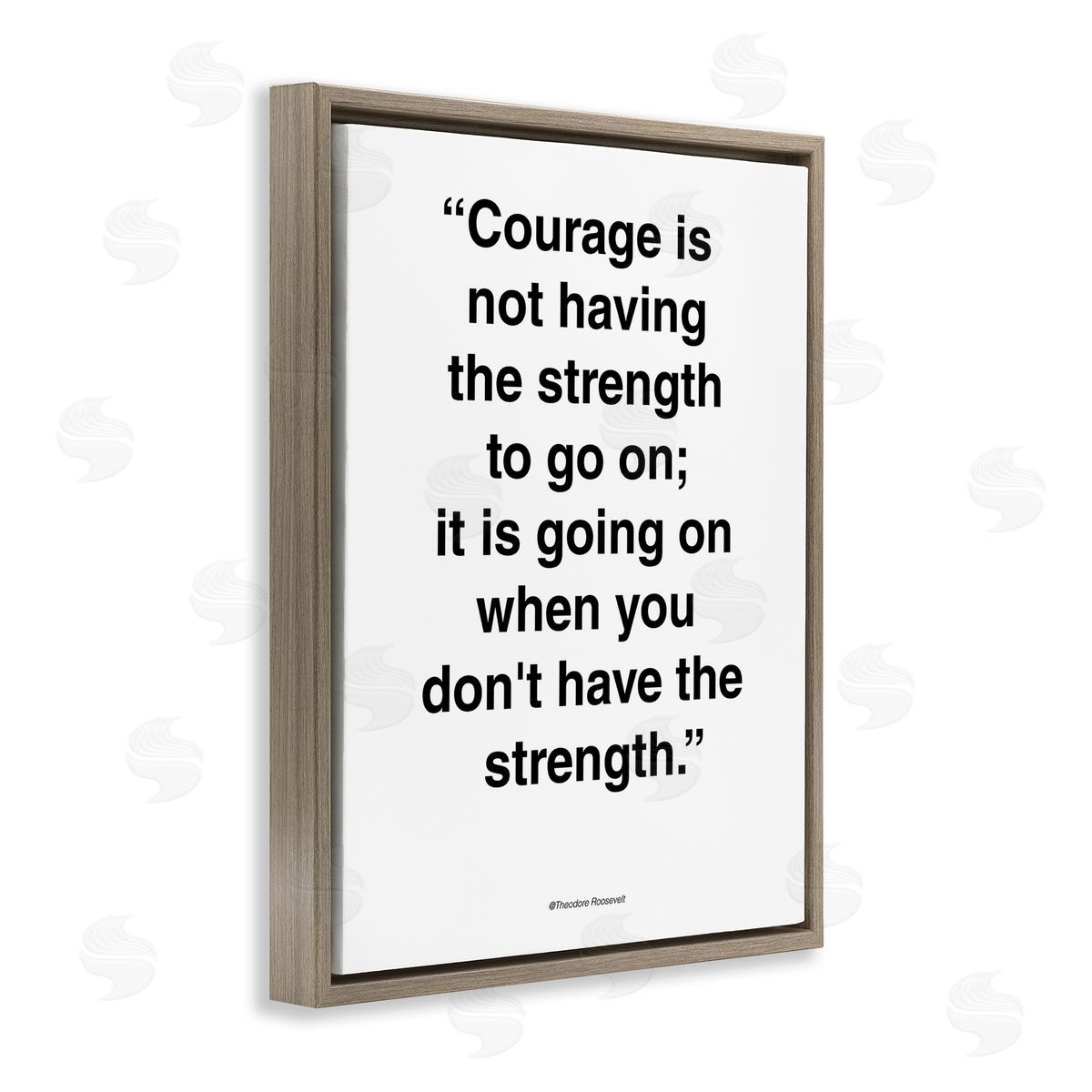 Design Fabrikken Roosevelt Courage and Strength Quote Minimal Black White Brown Floater Frame Canvas Art