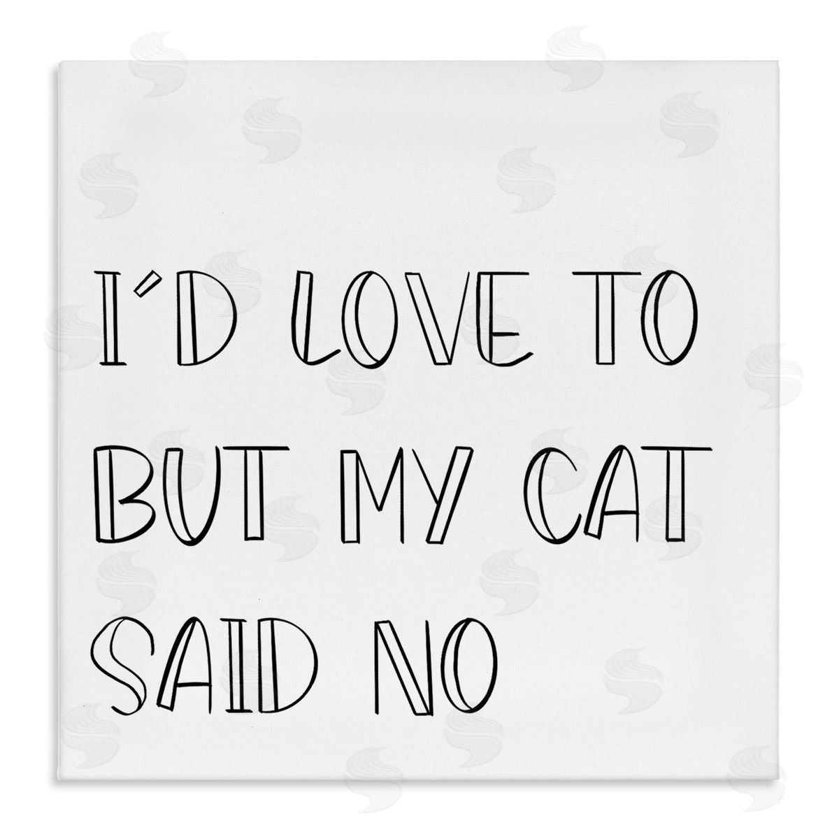 SD Graphics Studio But My Cat Said No Phrase Pet Humor Stretched Canvas Wall Art Print