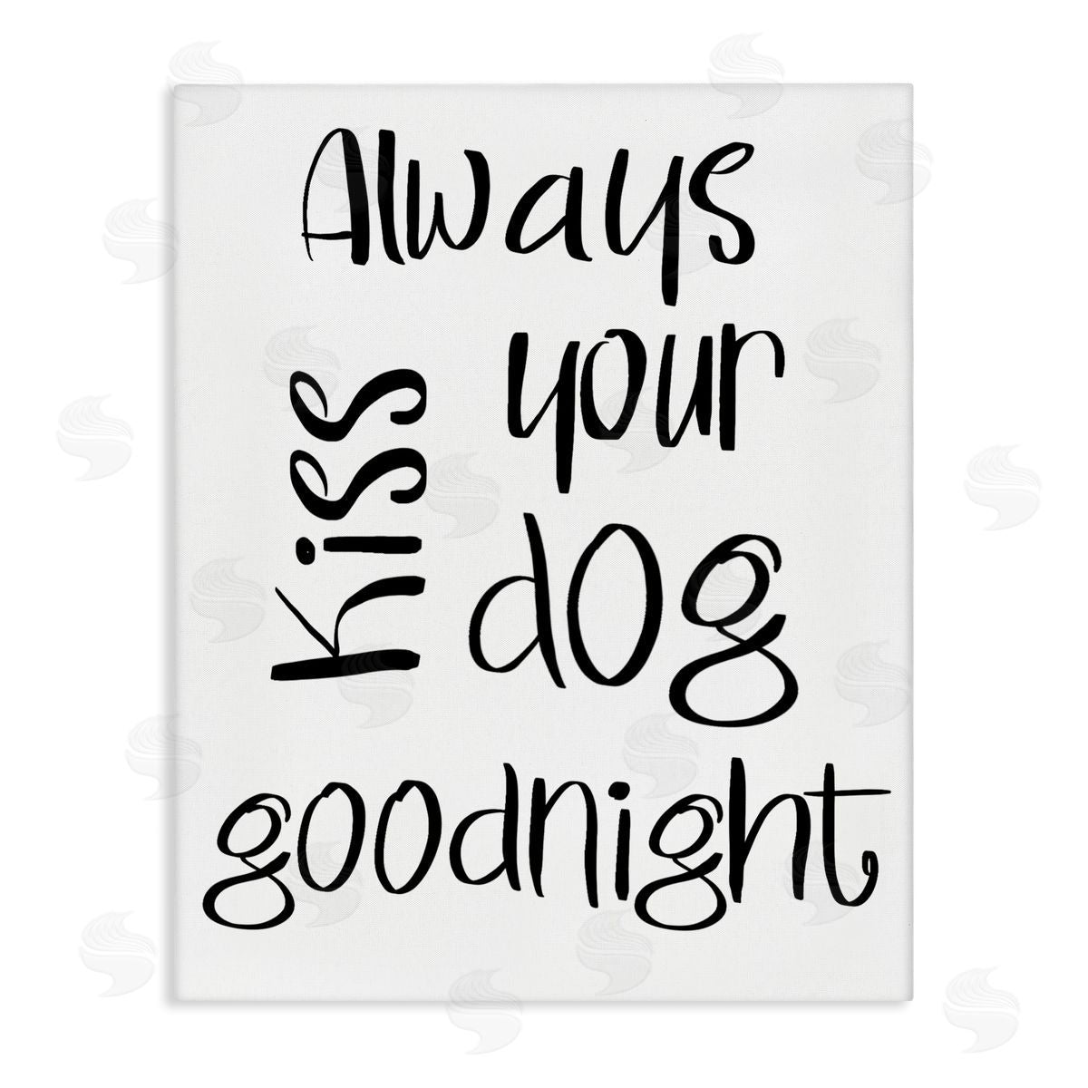 SD Graphics Studio Always Kiss Your Dog Goodnight Pet Sentiments Minimal