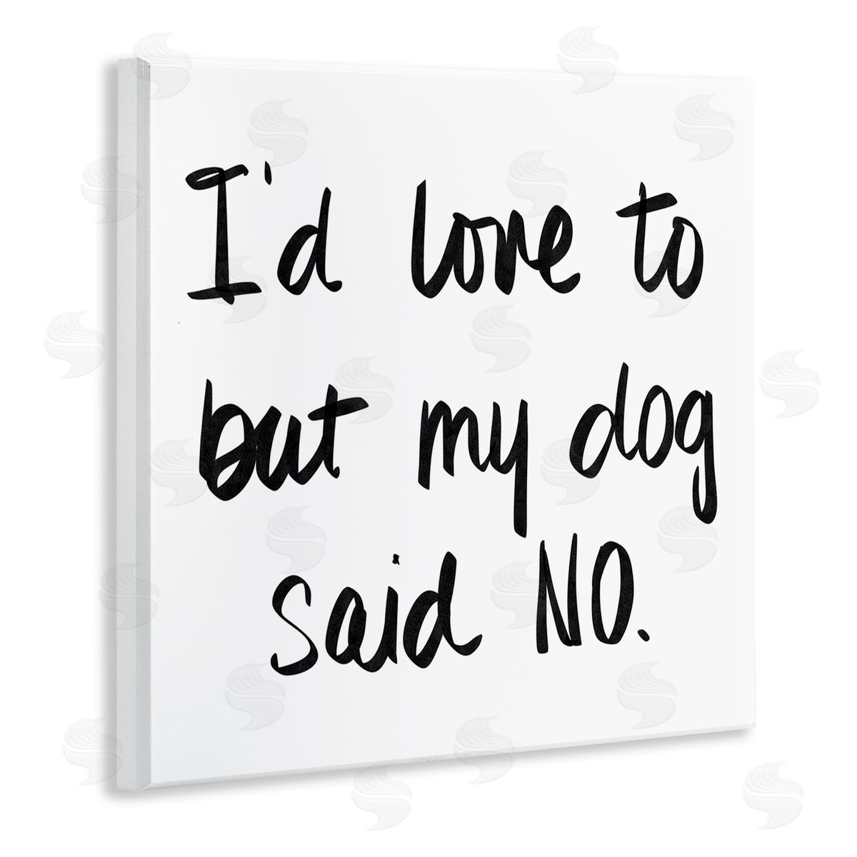 SD Graphics Studio My Dog Said No Pet Humor Phrase Minimal Text Wooden Wall Plaque Art Print