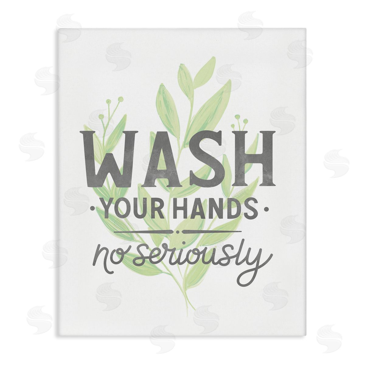 Jean Kelly Wash Your Hands, No Seriously Quote Light Green Plant