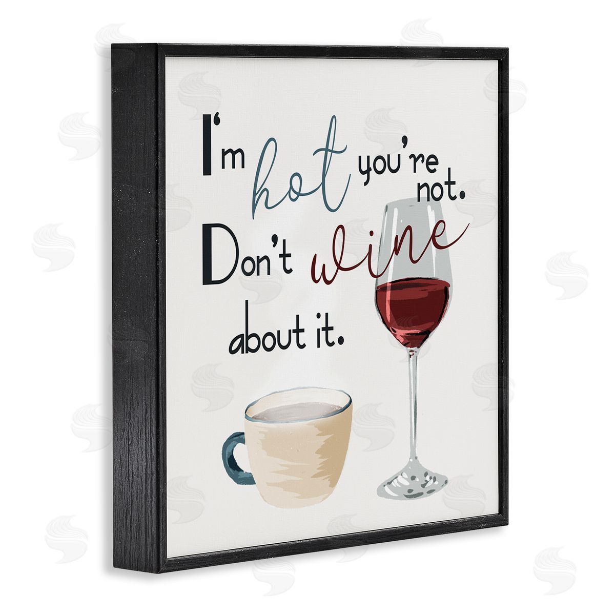 Milli Villa I'm Hot You're Not Phrase Funny Wine Humor Pun Black Framed Glicee Wall Art Print