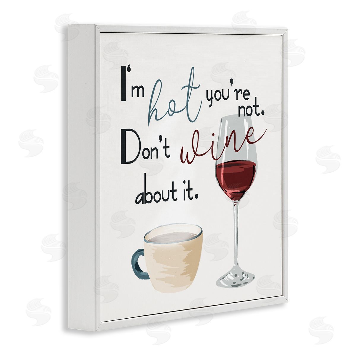Milli Villa I'm Hot You're Not Phrase Funny Wine Humor Pun White Framed Glicee Wall Art Print