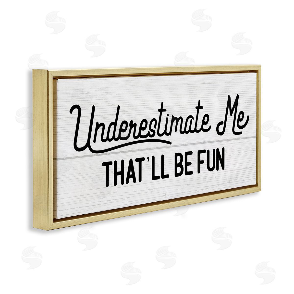 Stupell Studio Underestimate Me That'll Be Fun Wood Plank Pattern