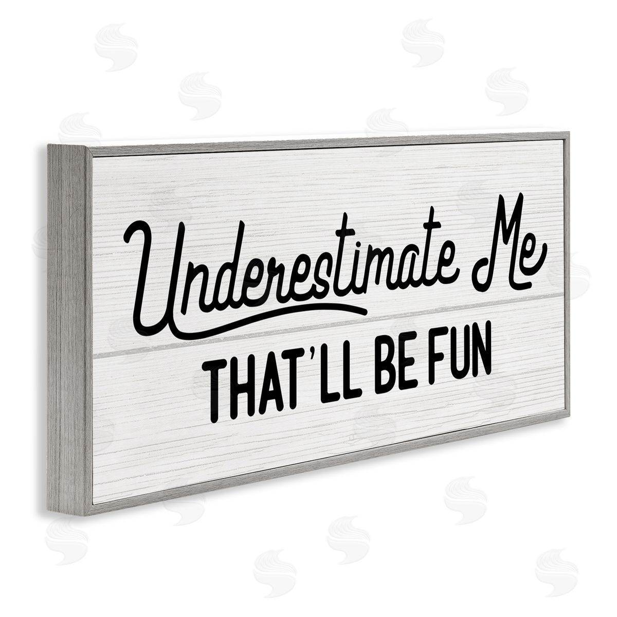 Stupell Studio Underestimate Me That'll Be Fun Wood Plank Pattern