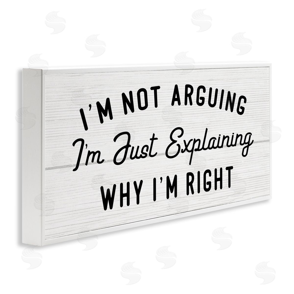 Stupell Studio Not Arguing Explaining Why I'm Right Funny Phrase