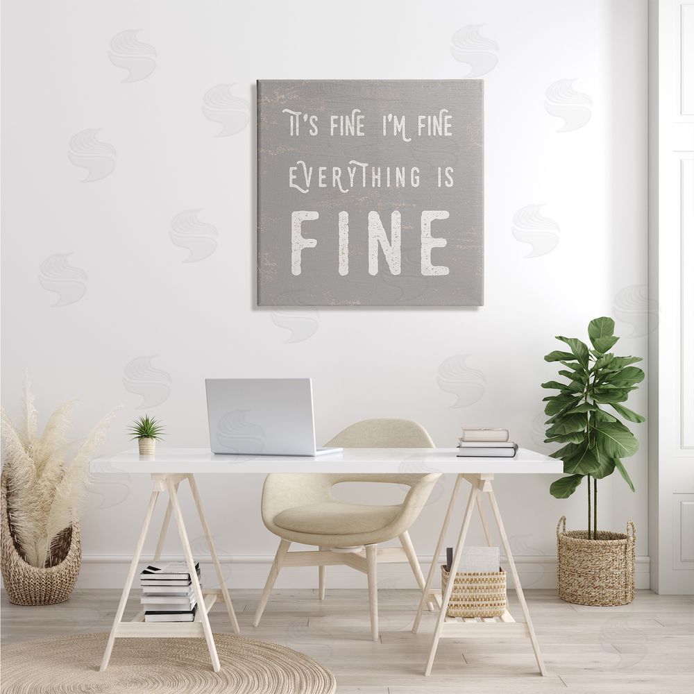 Stupell Studio It's Fine Everything's Fine Sassy Sarcastic Phrase Canvas Wall Art in Room