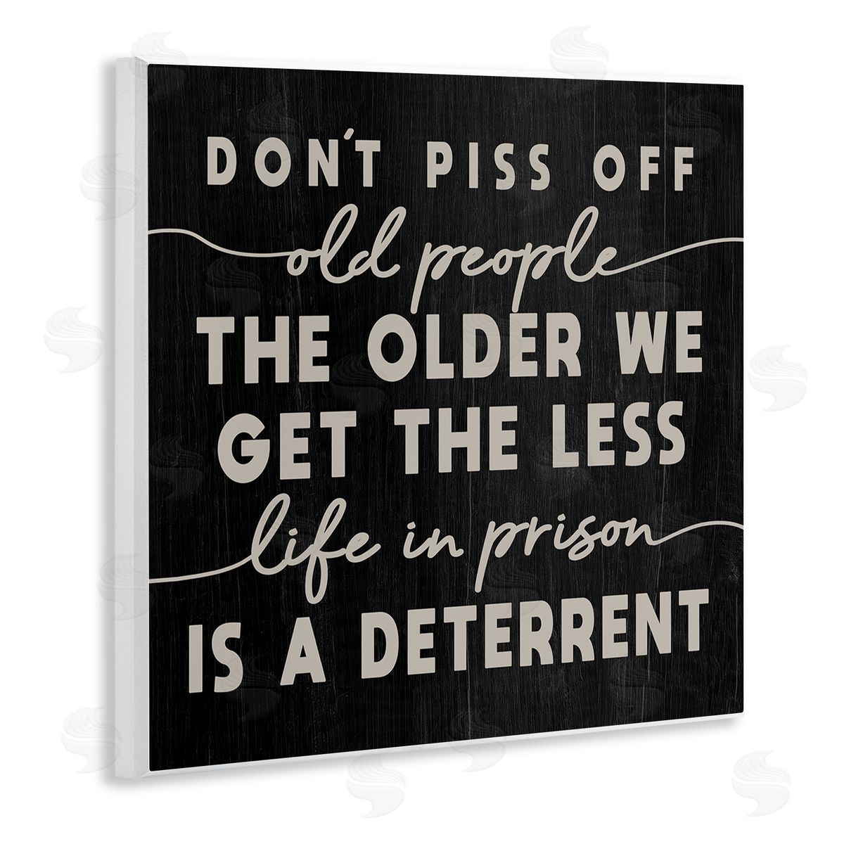 Stupell Studio Don't Piss Off Old People Quote Funny Age Joke Wooden Wall Plaque Art Print