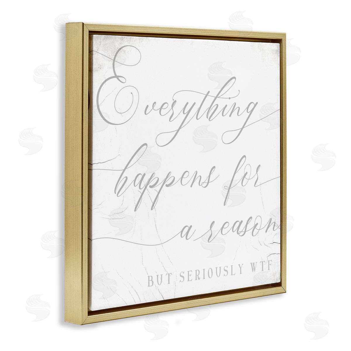 Stupell Studio Everything Happens for Reason Seriously WTF Sassy Humor Gold Floating Frame Canvas Wall Art Print