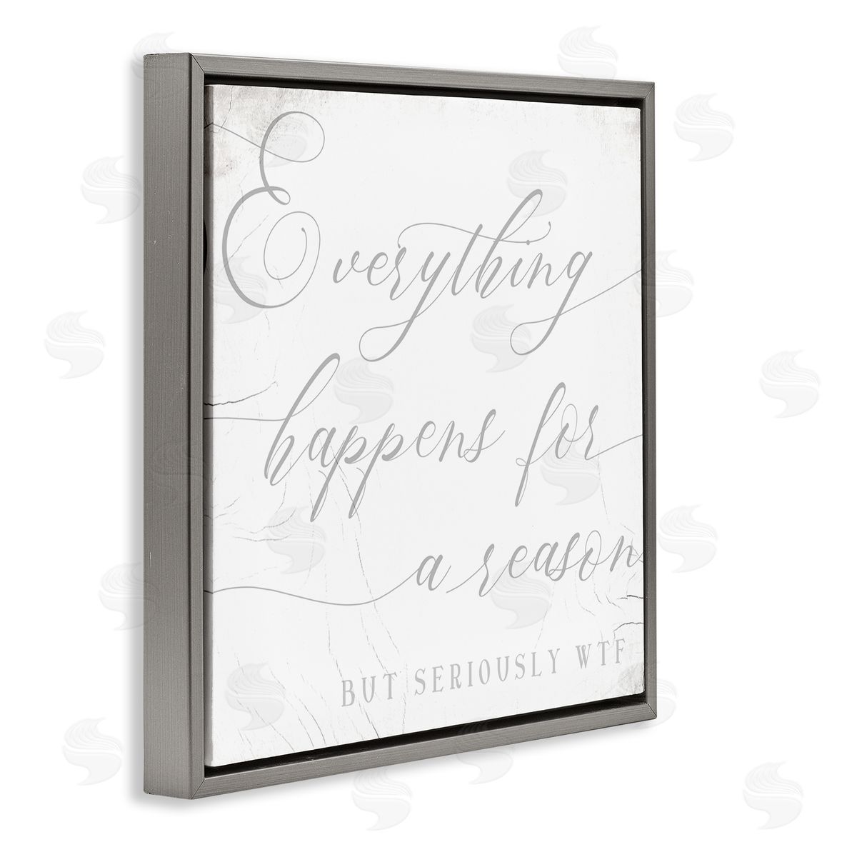 Stupell Studio Everything Happens for Reason Seriously WTF Sassy Humor Gray Floating Frame Canvas Wall Art Print
