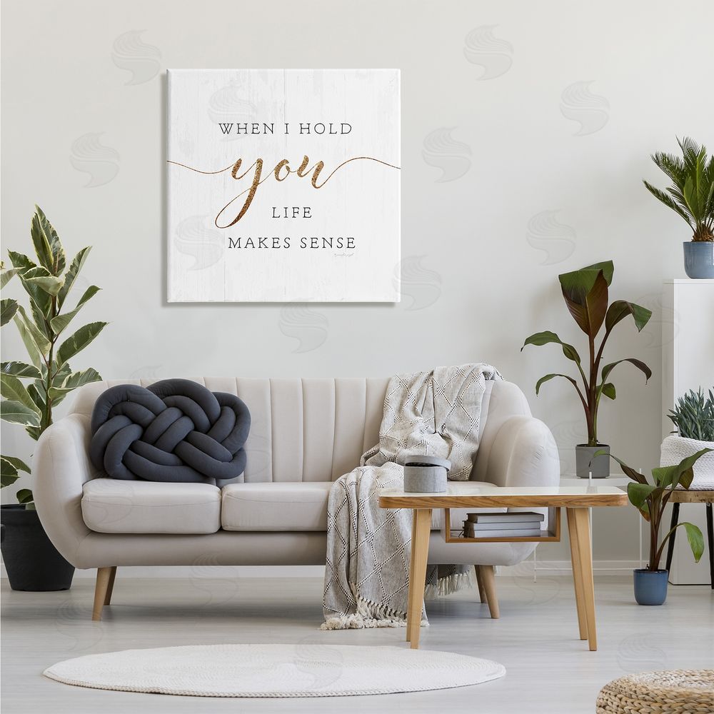 Jennifer Pugh When I Hold You Life Makes Sense Phrase Canvas Wall Art in Room