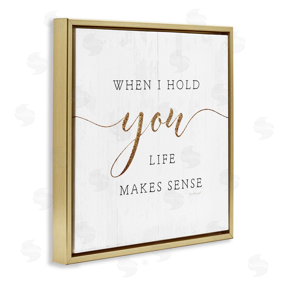 Jennifer Pugh When I Hold You Life Makes Sense Phrase Gold Floating Frame Canvas Wall Art Print