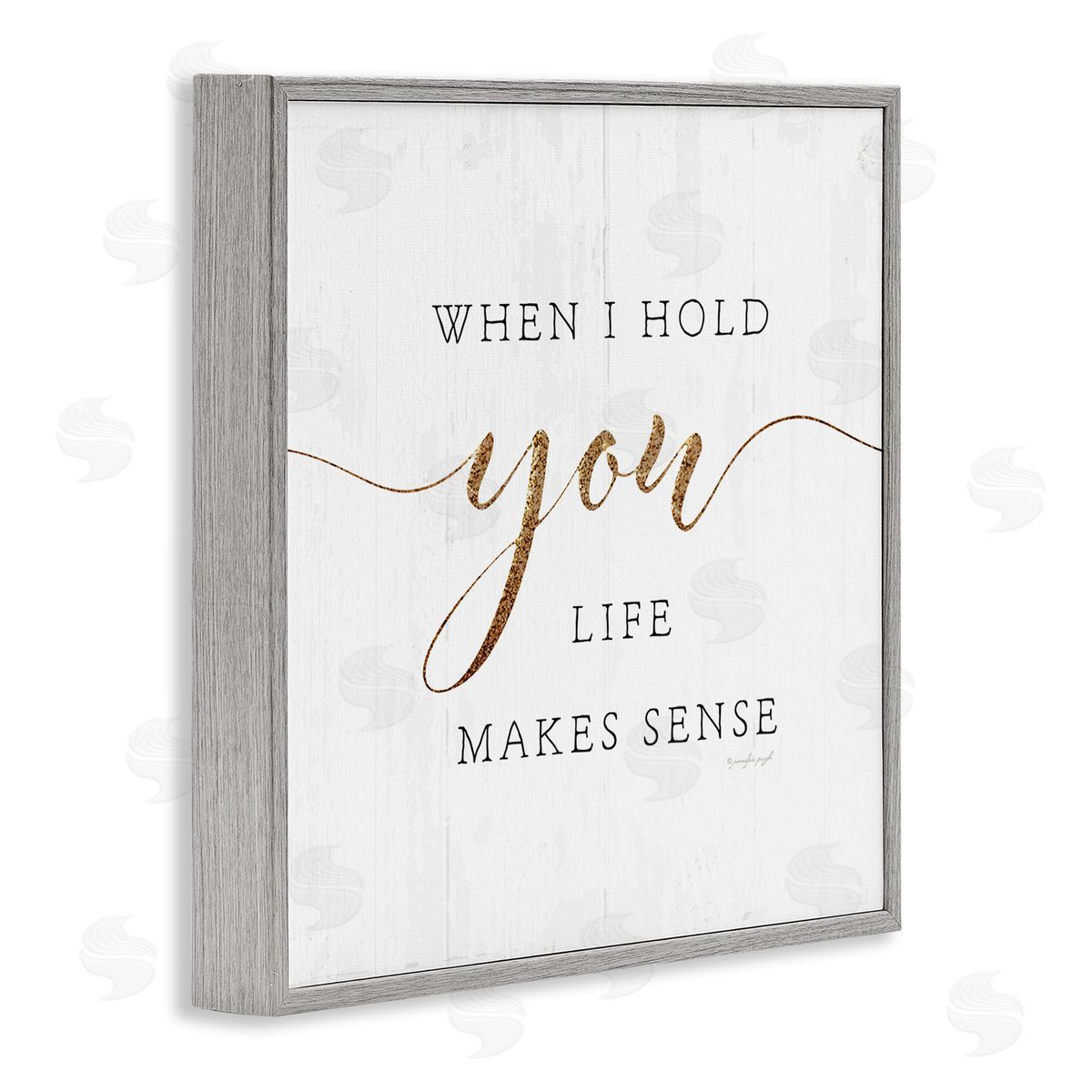 Jennifer Pugh When I Hold You Life Makes Sense Phrase Gray Framed Glicee Wall Art Print