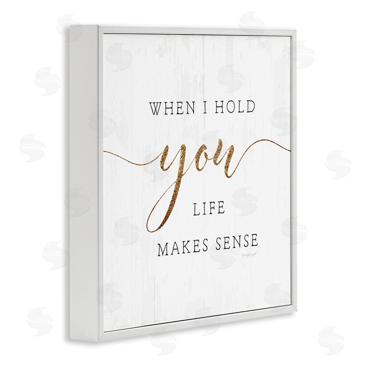 Jennifer Pugh When I Hold You Life Makes Sense Phrase White Framed Glicee Wall Art Print