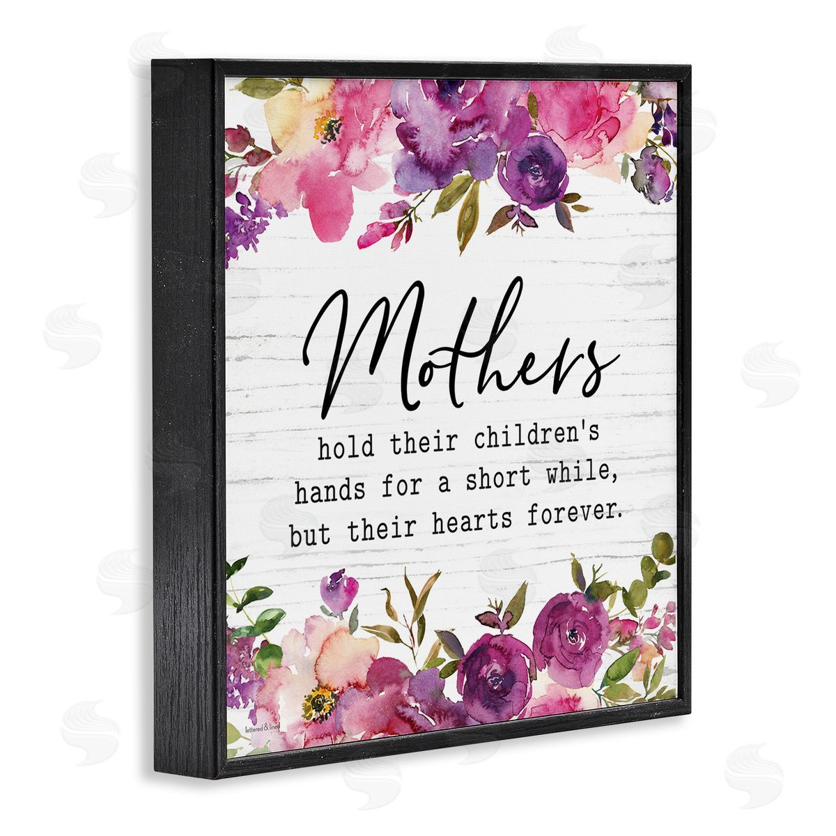 Lettered and Lined Mothers Hold Their Children's Hearts Forever Quote Flowers Black Framed Glicee Wall Art Print