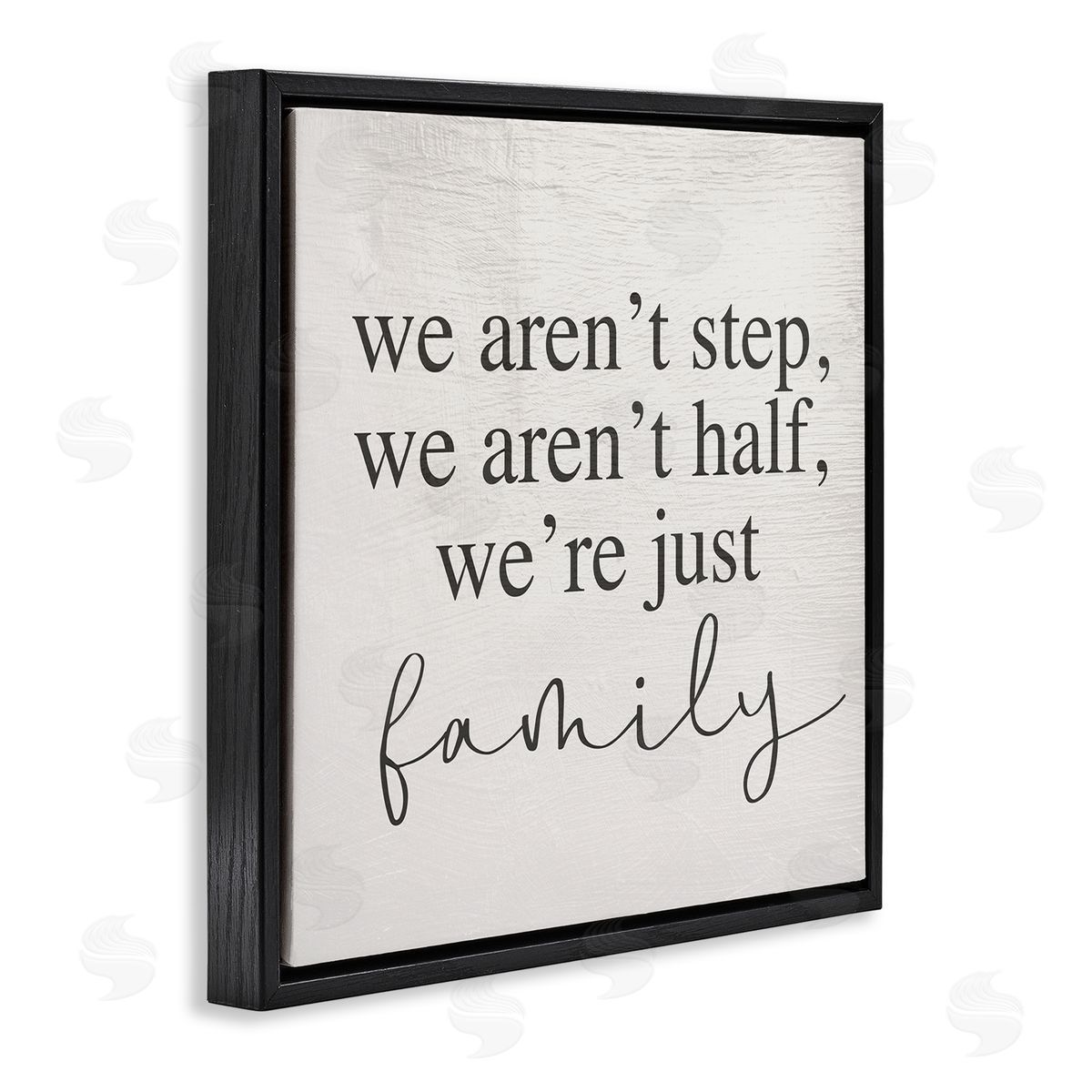 Stupell Studio We Aren't Step Half Just Family Motivational Phrase Black Floating Frame Canvas Wall Art Print