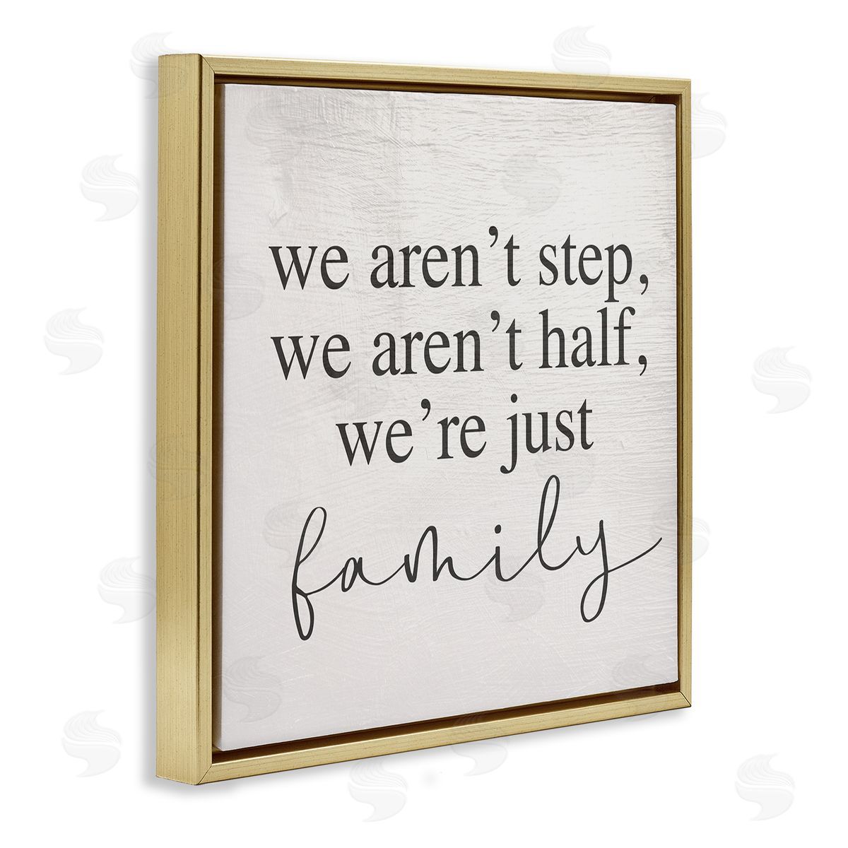 Stupell Studio We Aren't Step Half Just Family Motivational Phrase Gold Floating Frame Canvas Wall Art Print