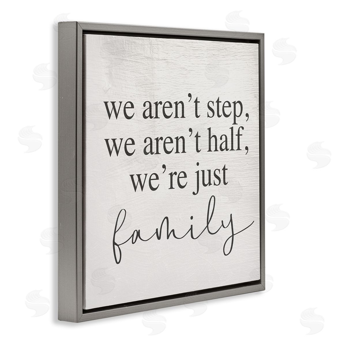 Stupell Studio We Aren't Step Half Just Family Motivational Phrase Gray Floating Frame Canvas Wall Art Print