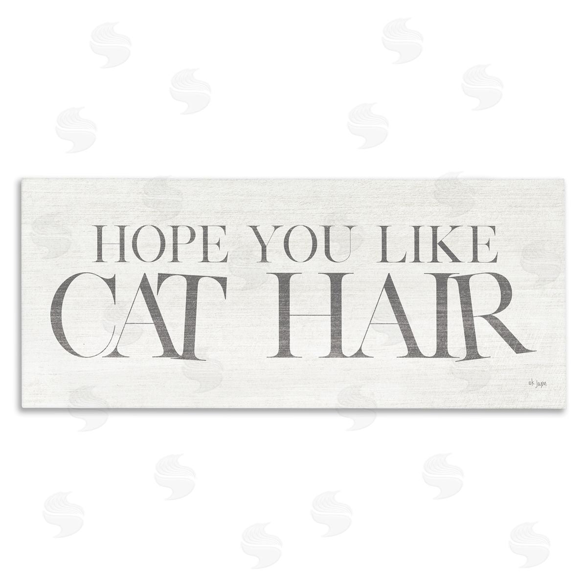 Jaxn Blvd. Hope You Like Cat Hair Funny Pet Phrase