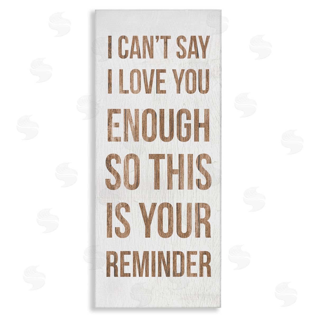 Stupell Studio Can't Say Love You Enough Romantic Reminder Sign