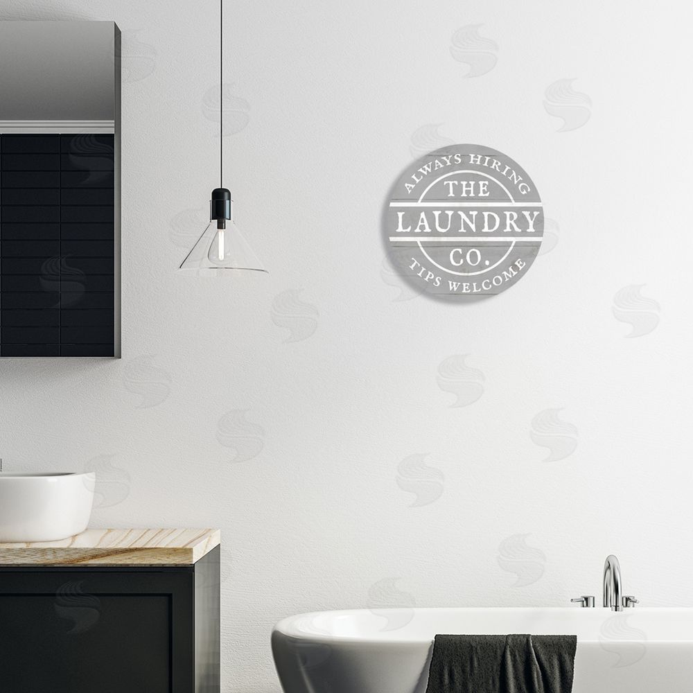 Stupell Studio Rustic Laundry Co. Sign Tips Welcome Always Hiring Round Wall Plaque Art Print in Room