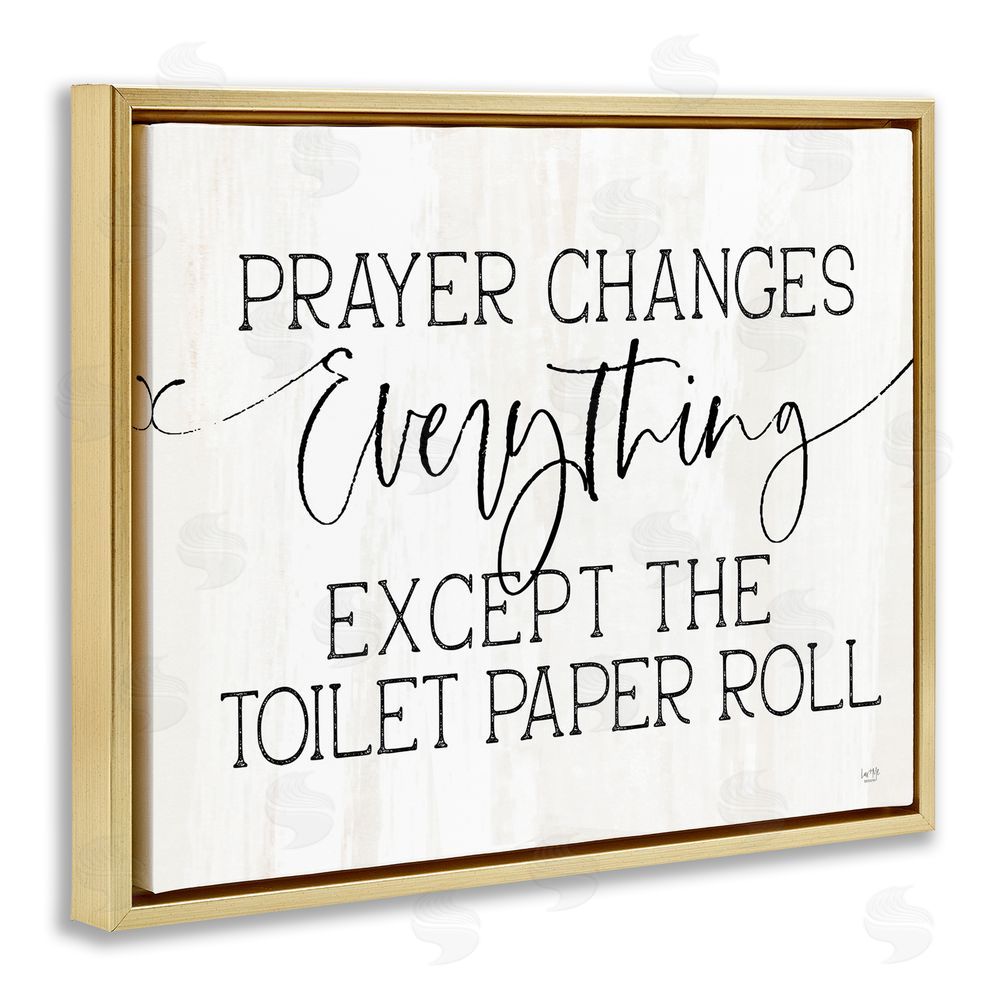 Lux + Mes Prayer Changes Everything Funny Religious Bathroom Quote Gold Floating Frame Canvas Wall Art Print