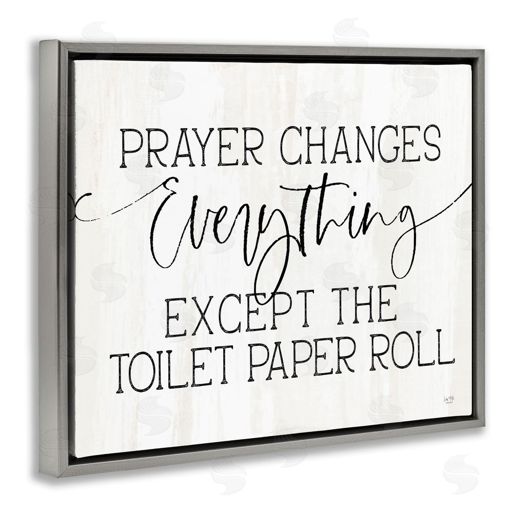 Lux + Mes Prayer Changes Everything Funny Religious Bathroom Quote Gray Floating Frame Canvas Wall Art Print