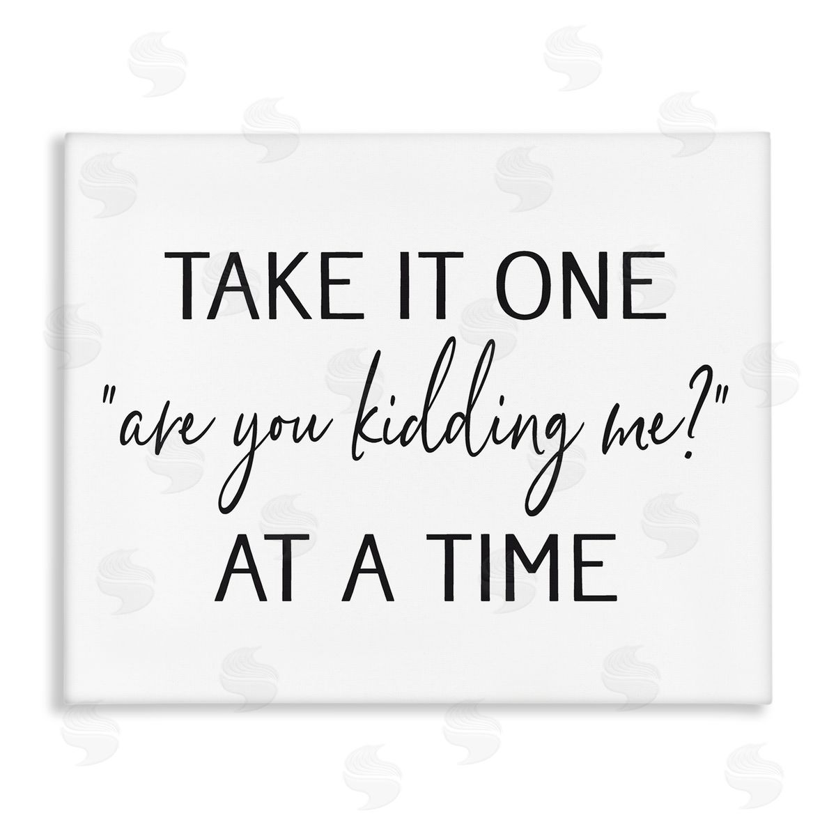 Lettered and Lined Are You Kidding Me Humorous Casual Quote Saying Stretched Canvas Wall Art Print