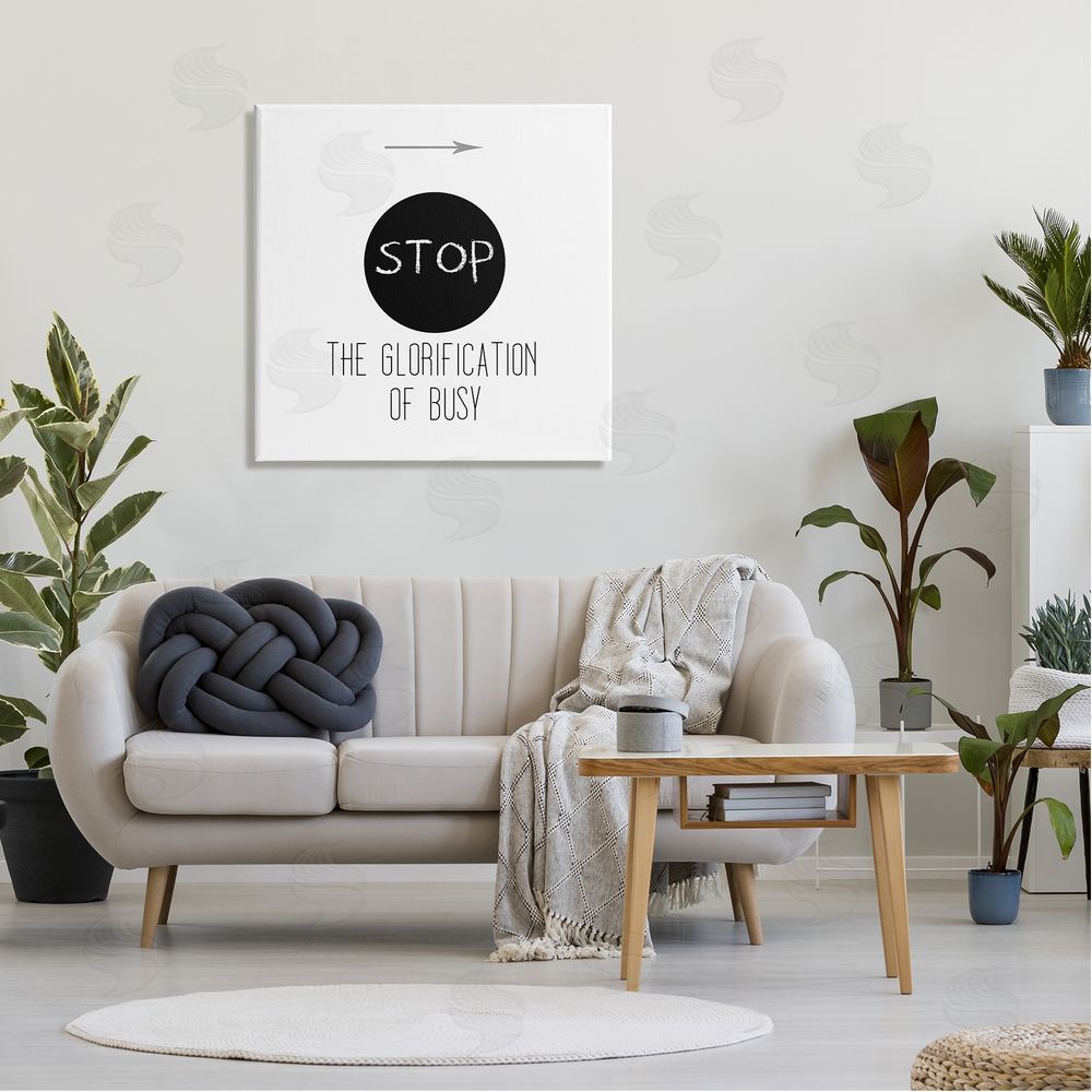 J. Weiss Stop Glorification of Busy Comforting Restful Quote Canvas Wall Art in Room