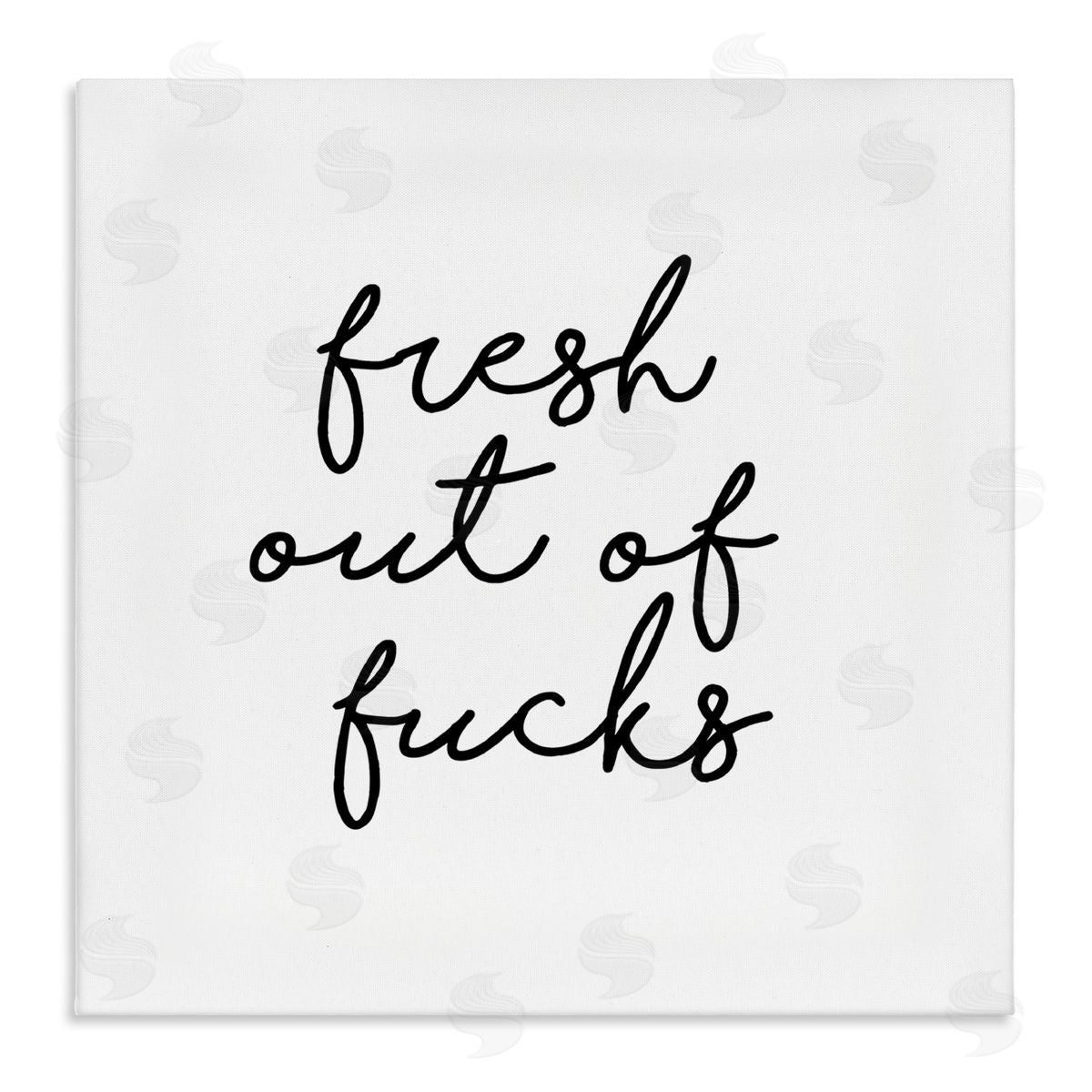 J. Weiss Fresh Out Of F*** Humorous Cursive Calligraphy Stretched Canvas Wall Art Print
