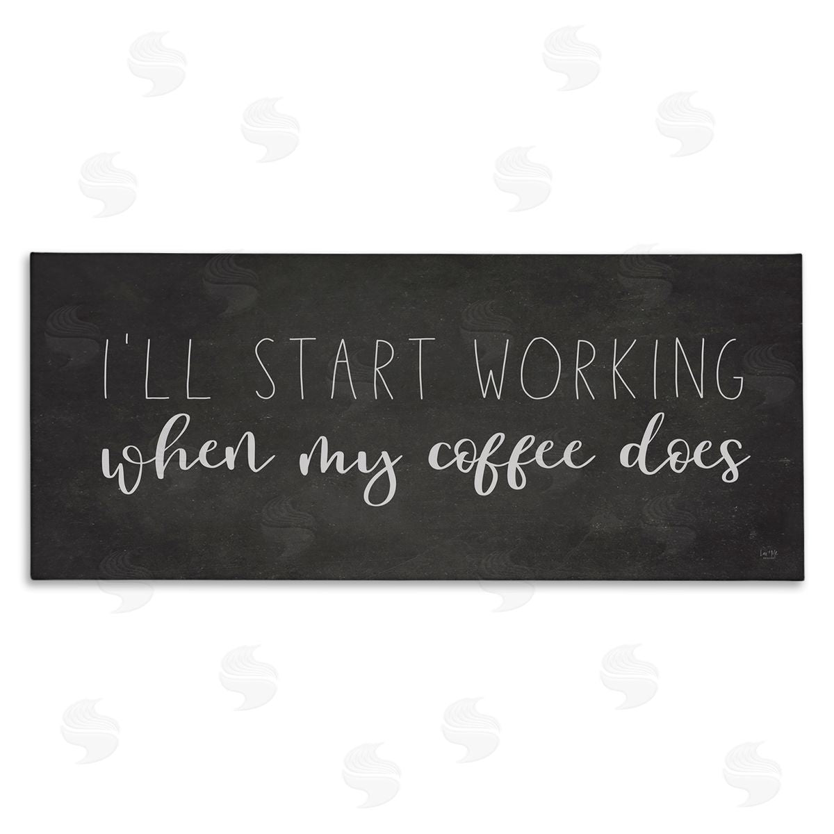 Lux + Me Designs I'll Work When Coffe_sidee Does Funny Calligraphy Sign