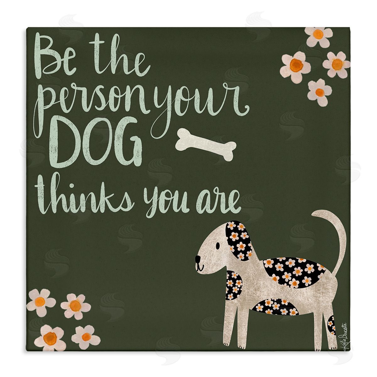 Katie Doucette Humorous Dog Owner Quote Daisy Design Stretched Canvas Wall Art Print
