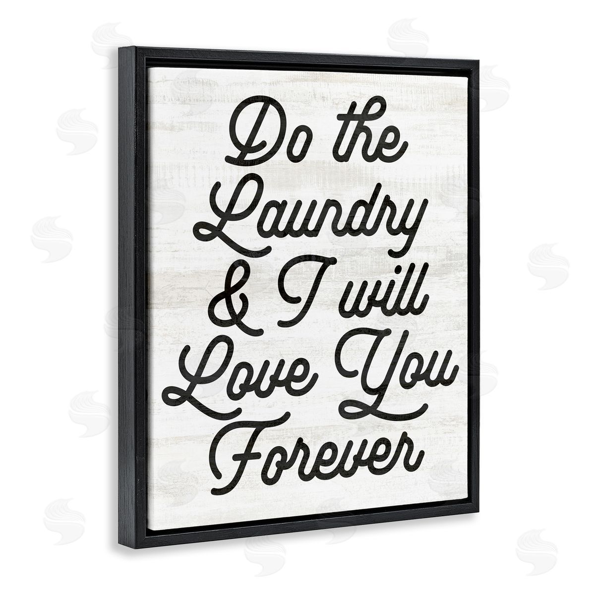 Stupell Studio Do The Laundry I'll Love You Phrase