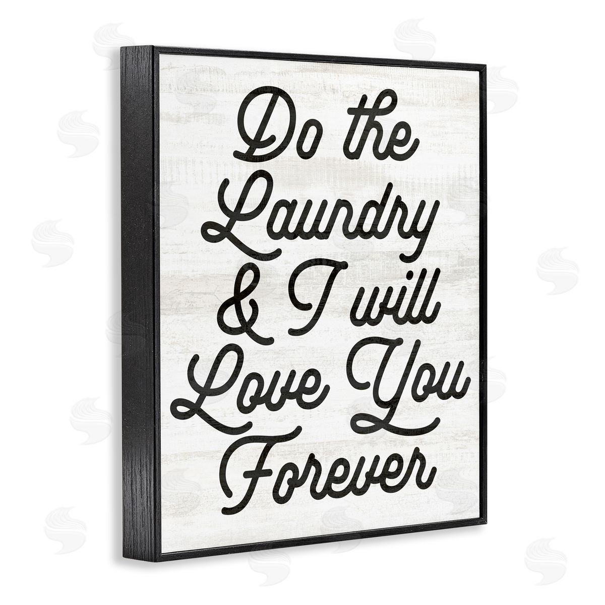 Stupell Studio Do The Laundry I'll Love You Phrase