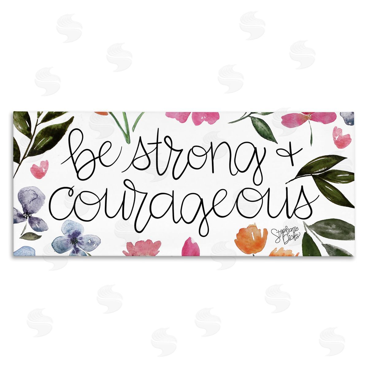 Stephanie Dicks Be Strong & Courageous Flower Blossoms