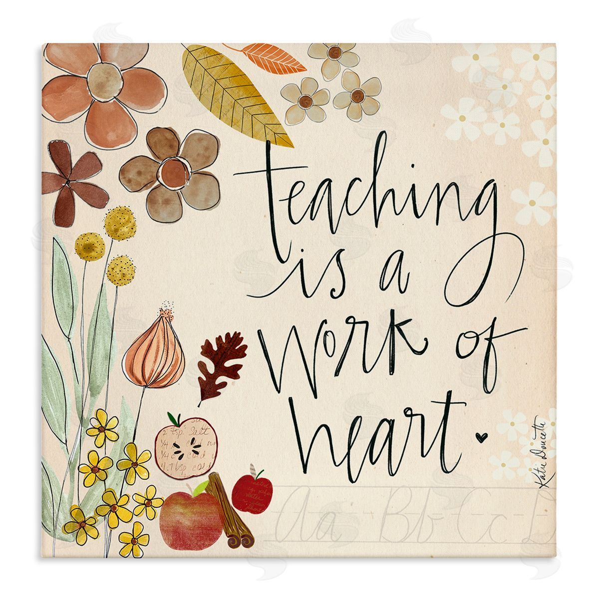 Katie Doucette Teaching Is Work Of Heart Floral Stretched Canvas Wall Art Print
