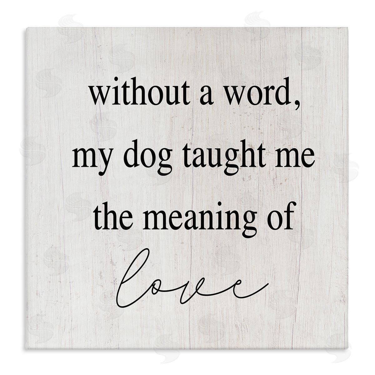 Stupell Studio Meaning Of Love Dog Pet Phrase Stretched Canvas Wall Art Print