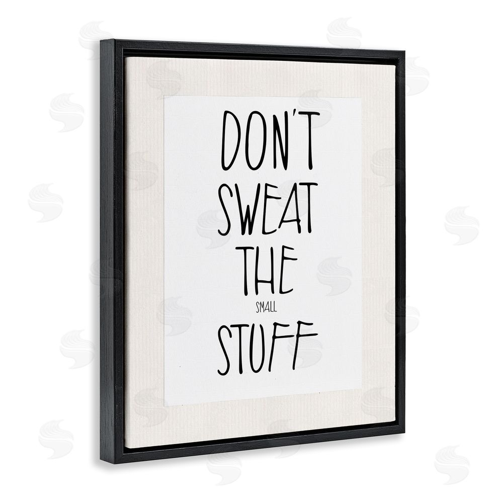 Karen Smith Don't Sweat Small Stuff Black Floating Frame Canvas Wall Art Print