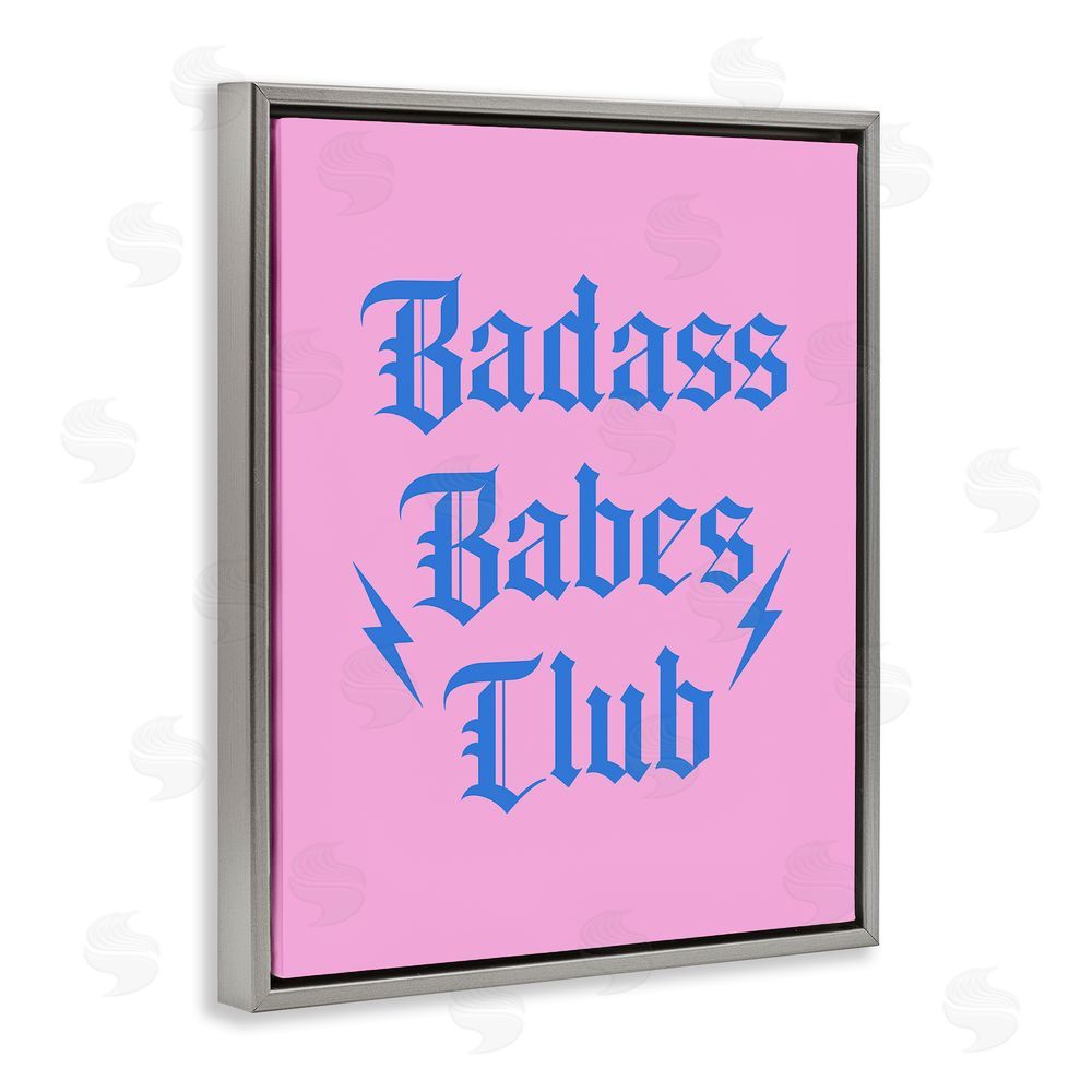 House of Lulu Bad*ss Babes Club Phrase Grey Floating Frame Canvas Wall Art Print