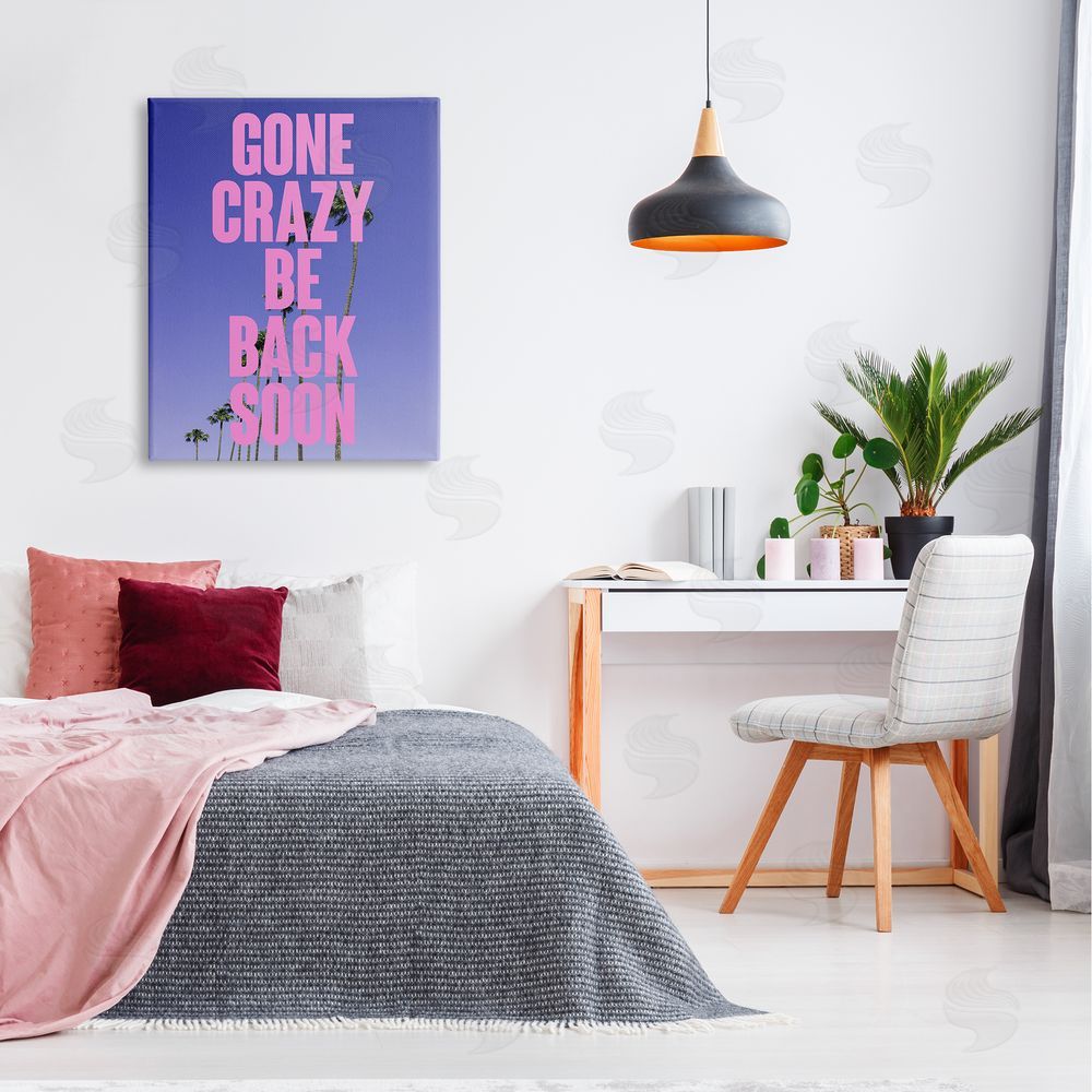 House of Lulu Gone Crazy Back Soon Phrase Canvas Wall Art Print in Room