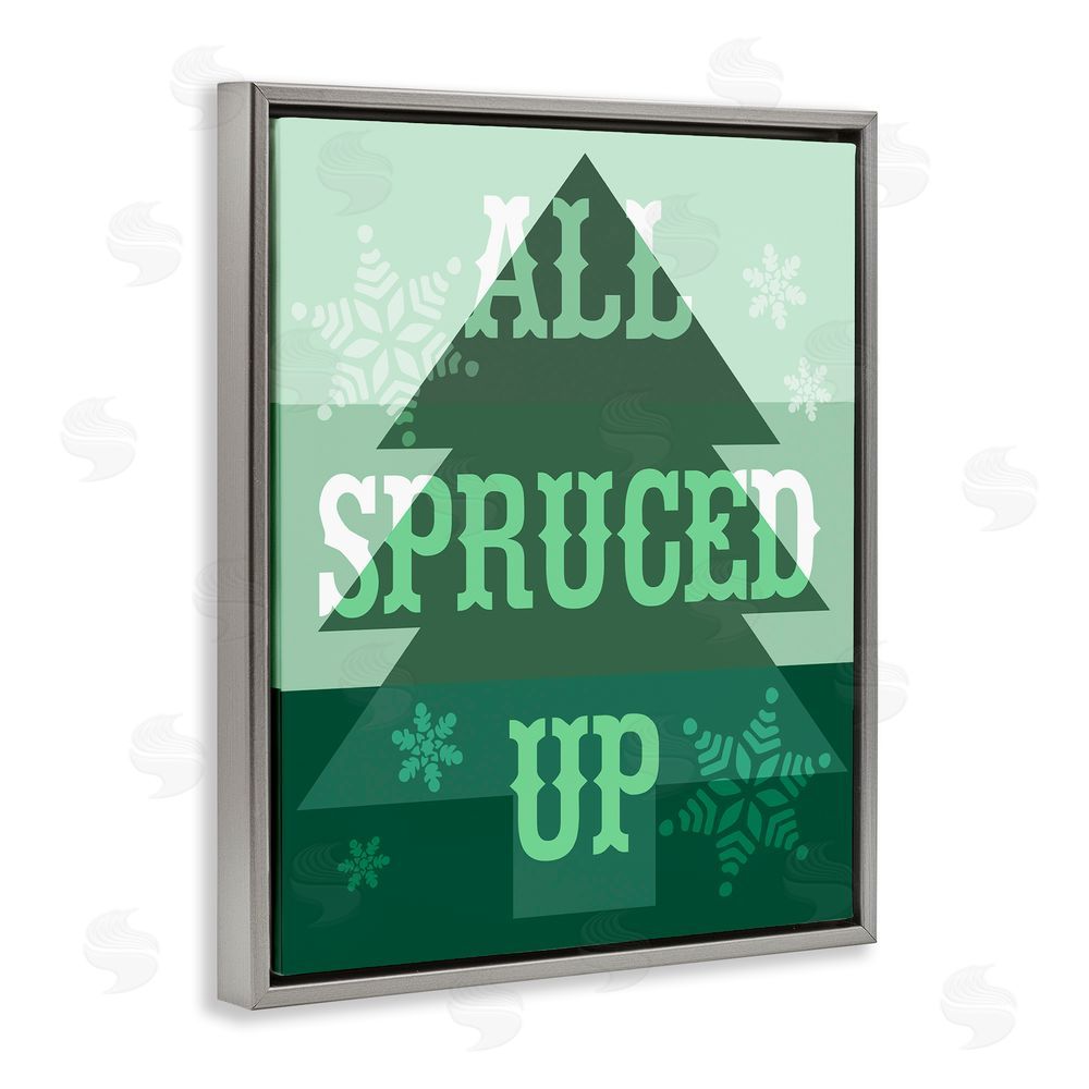 Stupell Studio All Spruced Up Holiday Pun Grey Floating Frame Canvas Wall Art Print