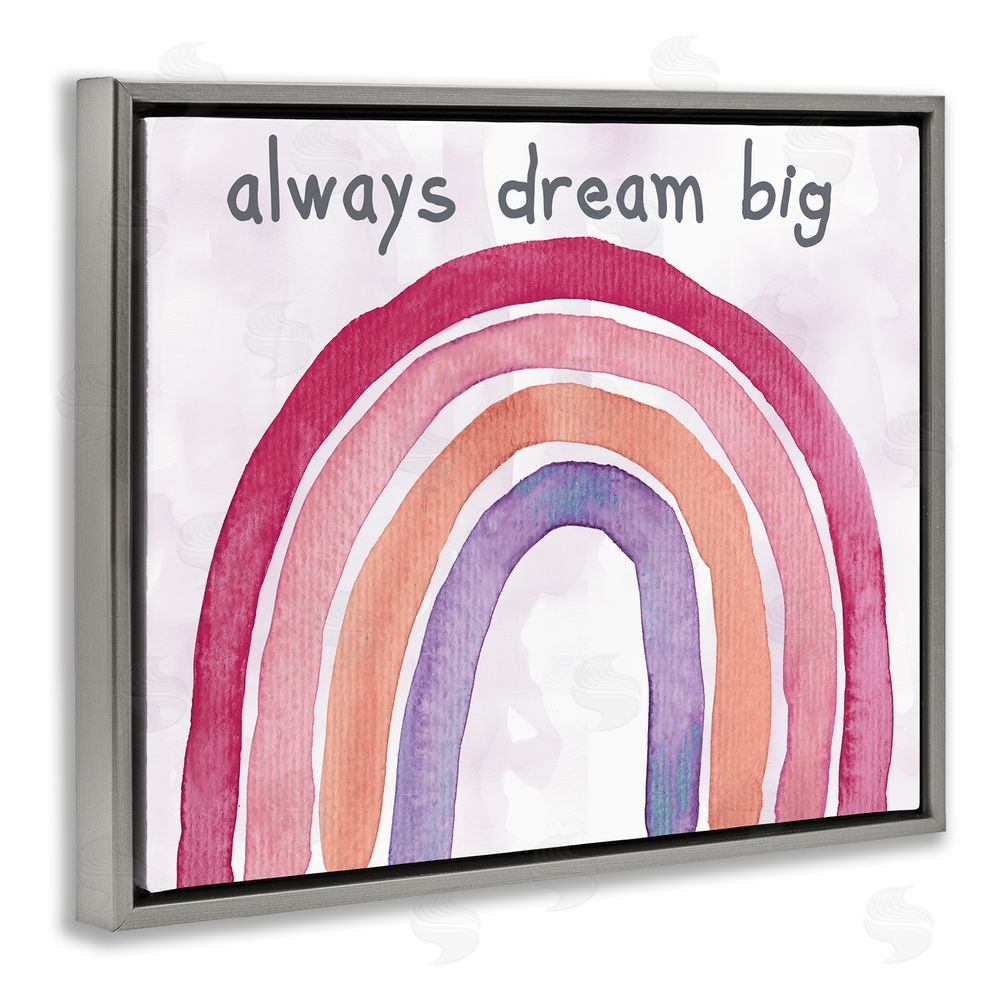 Kelly Donovan Always Dream Big Rainbow Grey Floating Frame Canvas Wall Art Print
