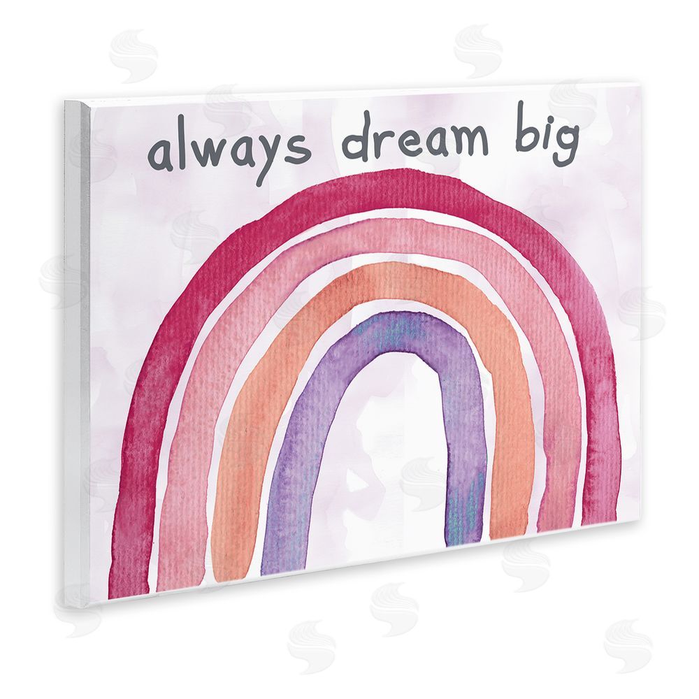 Kelly Donovan Always Dream Big Rainbow Wall Plaque Art Print