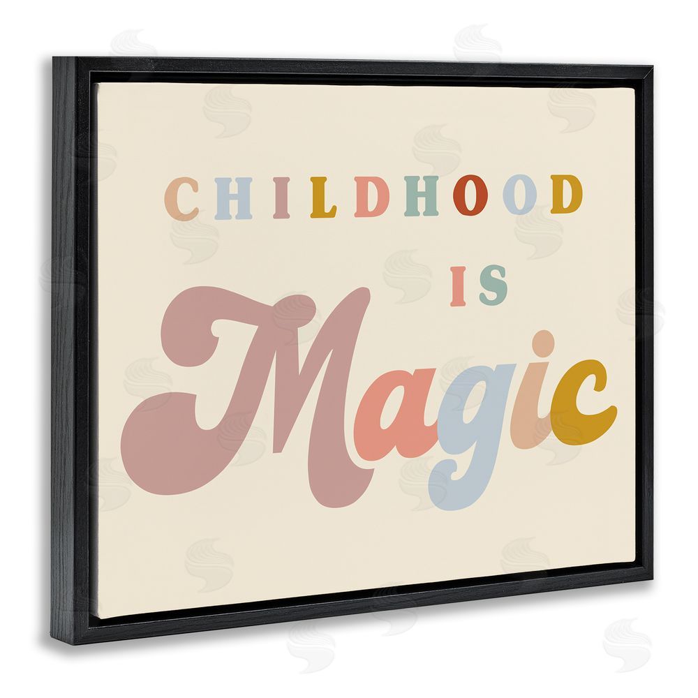 Stupell Studio Muted Childhood is Magic Black Floating Frame Canvas Wall Art Print