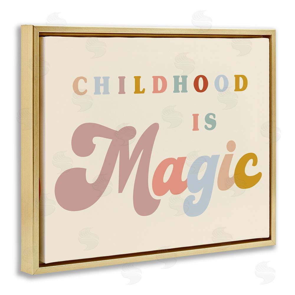 Stupell Studio Muted Childhood is Magic Gold Floating Frame Canvas Wall Art Print